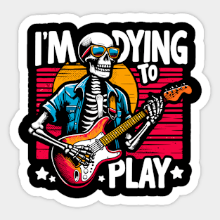 I'm Dying To Play - Skeleton Sticker